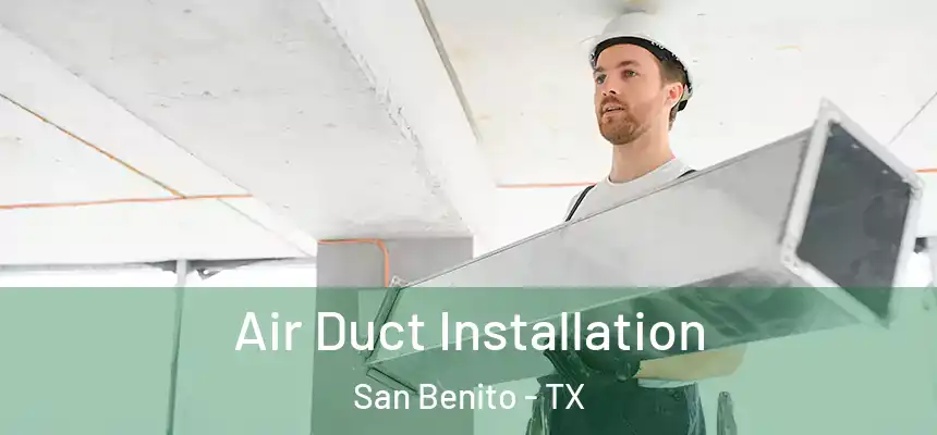  Air Duct Installation San Benito - TX