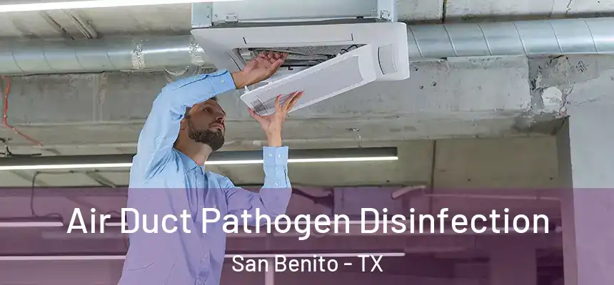  Air Duct Pathogen Disinfection San Benito - TX