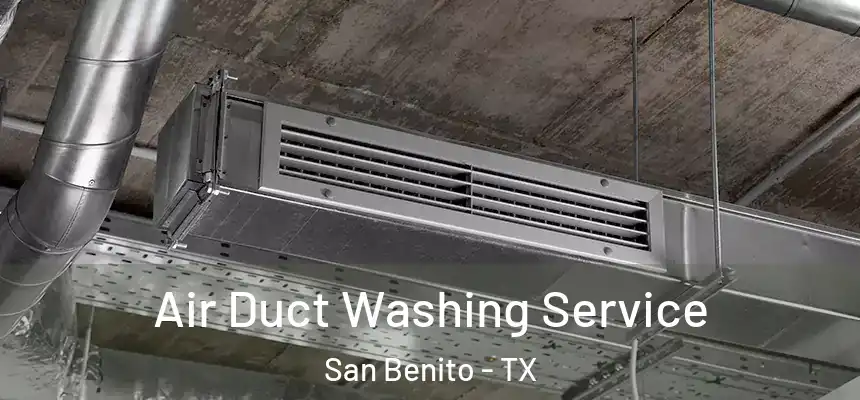  Air Duct Washing Service San Benito - TX