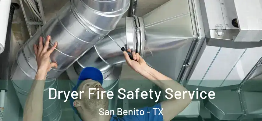  Dryer Fire Safety Service San Benito - TX