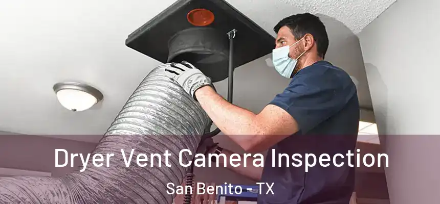  Dryer Vent Camera Inspection San Benito - TX