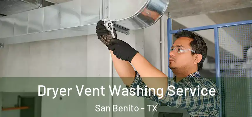  Dryer Vent Washing Service San Benito - TX
