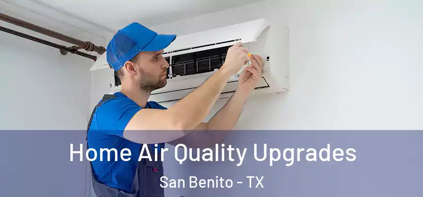  Home Air Quality Upgrades San Benito - TX