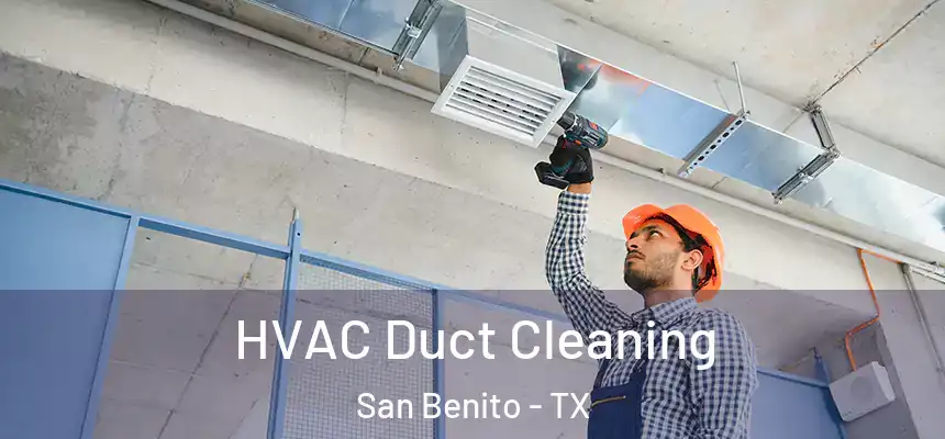  HVAC Duct Cleaning San Benito - TX