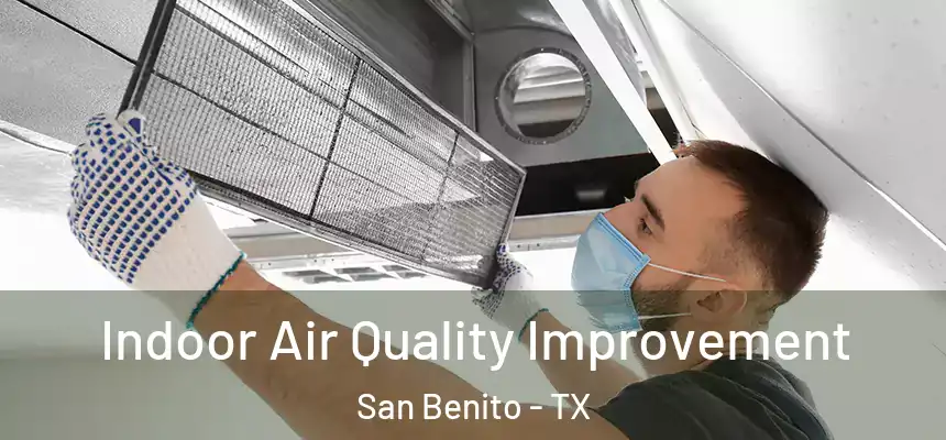  Indoor Air Quality Improvement San Benito - TX