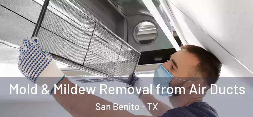  Mold & Mildew Removal from Air Ducts San Benito - TX
