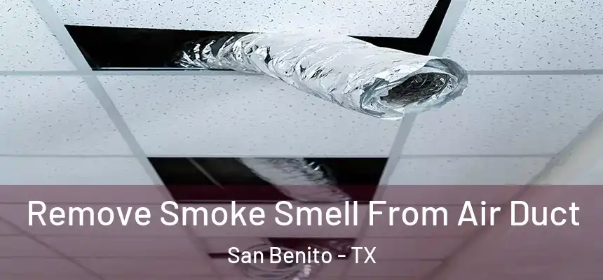  Remove Smoke Smell From Air Duct San Benito - TX