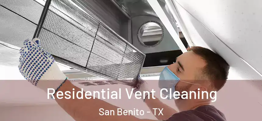 Residential Vent Cleaning San Benito - TX
