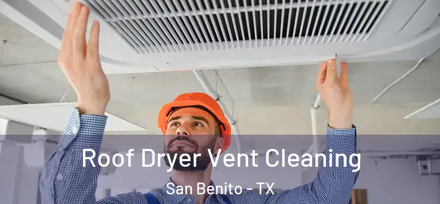  Roof Dryer Vent Cleaning San Benito - TX