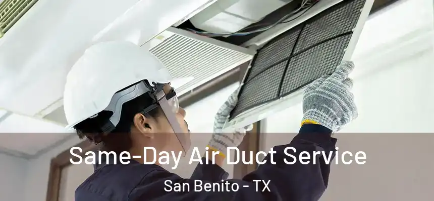  Same-Day Air Duct Service San Benito - TX
