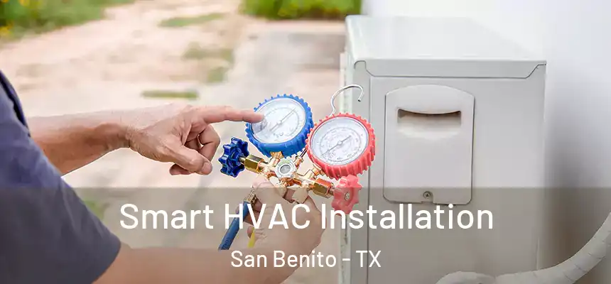  Smart HVAC Installation San Benito - TX