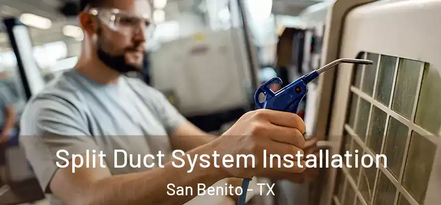  Split Duct System Installation San Benito - TX