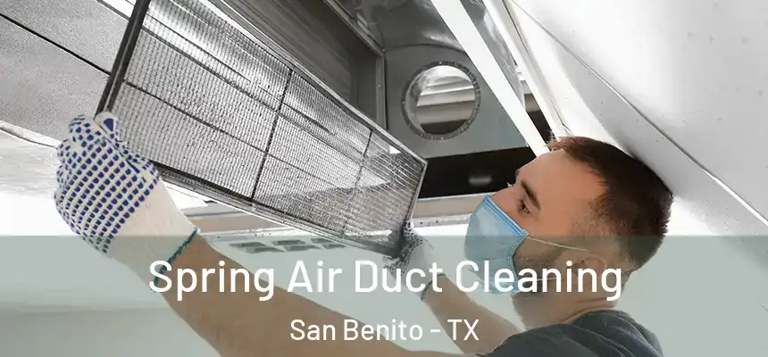  Spring Air Duct Cleaning San Benito - TX