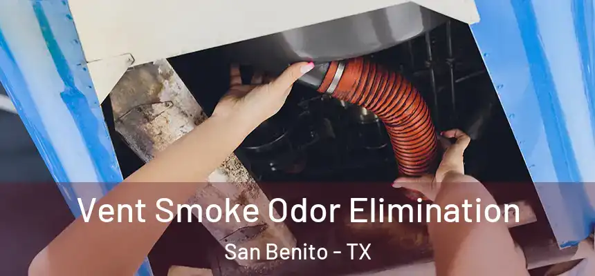  Vent Smoke Odor Elimination San Benito - TX